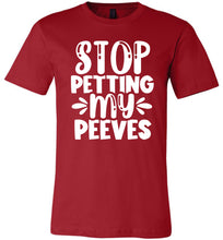 Load image into Gallery viewer, Stop Petting My Peeves Funny Quote Tees red