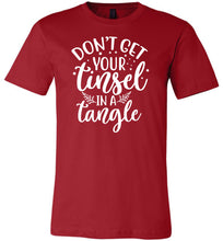 Load image into Gallery viewer, Don&#39;t Get Your Tinsel In A Tangle Funny Christmas Shirt red