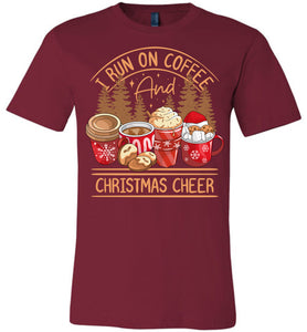 I Run On Coffee And Christmas Cheer Christmas Shirts red