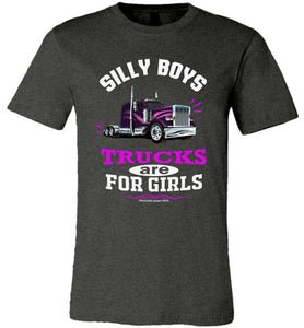 Silly Boys Trucks Are For Girls Trucker Girl T Shirt dark heather