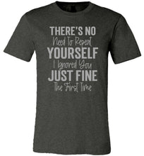 Load image into Gallery viewer, I Ignored You Just Fine The First Time Funny Quote Tee dk heather