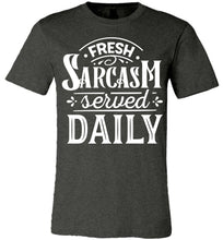 Load image into Gallery viewer, Fresh Sarcasm Served Daily Sarcastic Shirts dark heather gray
