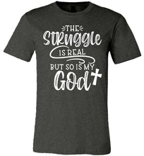 Load image into Gallery viewer, The Struggle Is Real But So Is My God Christian Quote Tee dark heather