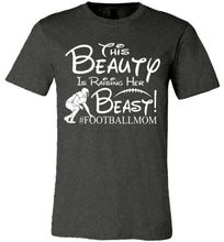 Load image into Gallery viewer, This Beauty Is Raising Her Beast Football Mom Shirts dark heather gray