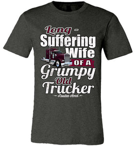 Long-Suffering Wife Of A Grumpy Old Trucker Wife T Shirt dark heather gray