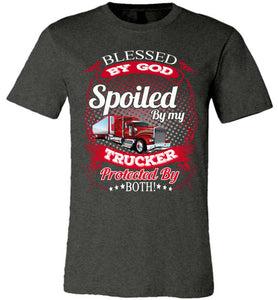Blessed By God Spoiled By My Trucker Girlfriend Wife T-Shirt dark gray heather