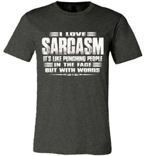 Load image into Gallery viewer, I love Sarcasm, Sarcastic t shirts, Sarcastic T Shirts Quotes Canvas dark gray