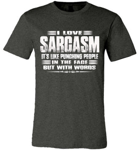 I love Sarcasm, Sarcastic t shirts, Sarcastic T Shirts Quotes Canvas dark gray