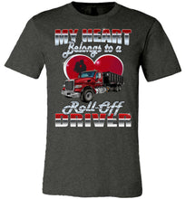 Load image into Gallery viewer, My Heart Belongs To A Roll-Off Driver Wife T-shirt dark heather