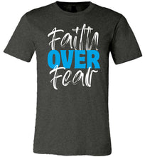 Load image into Gallery viewer, Faith Over Fear Faith T Shirts dark heather