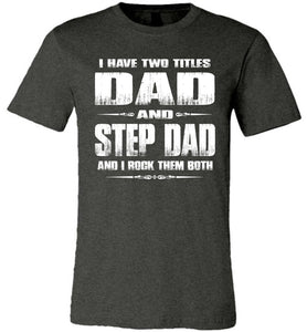 Dad And Step Dad And I Rock Them Both Step Dad T Shirts Canvas dark heather
