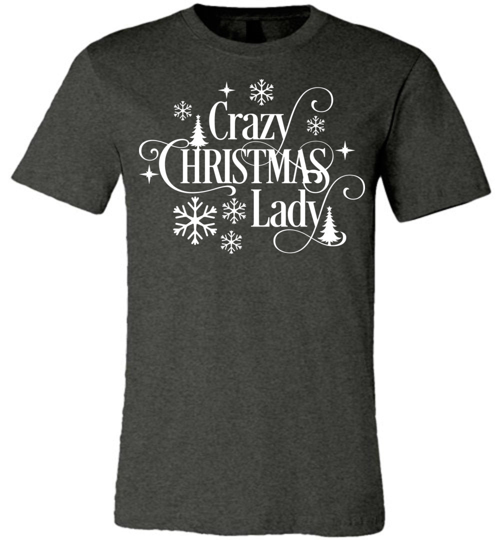 Crazy Christmas Lady Christmas Shirts for Women Dark Grey Heather / L Crazy Christmas Lady Christmas Shirts for Women Dark Grey Heather / L