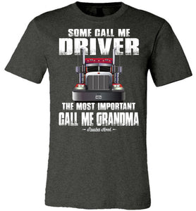 Some Call Me Driver Grandma Trucker Grandma Shirt dark heather