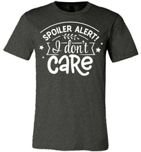 Load image into Gallery viewer, Spoiler Alert I Don&#39;t Care Sarcastic Shirts dark heather gray