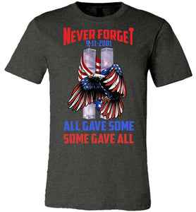 Never Forget 911 2001 All Gave Some Some Gave All 911 Shirts dk gray