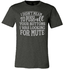 Load image into Gallery viewer, I Was Looking For Mute Funny Quote Tee dk heather