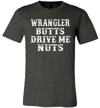 Load image into Gallery viewer, Wrangler Butts Drive Me Nuts Cowgirl Country Shirts For Girls dark heather