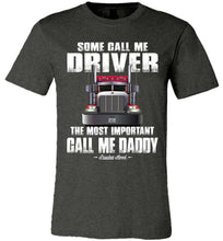 Load image into Gallery viewer, Some Call Me Driver Daddy Trucker Dad Shirt canvas dark gray