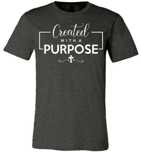Created With A Purpose Christian Quotes Shirts dark heather gray