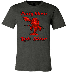 Party Like A Lob Star Funny Lobster Shirts dark gray heather