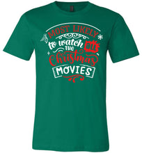 Load image into Gallery viewer, Most Likely To Watch All The Christmas Movies Funny Christmas Shirts green