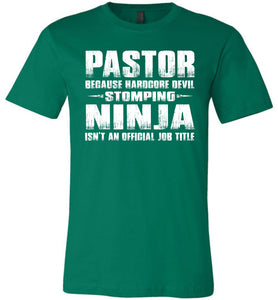 Pastor Hardcore Devil Stomping Ninja Funny Pastor Shirt green