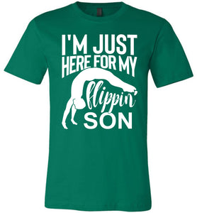 I'm Just Here For My Flippin' Son Gymnastics Shirts For Parents kelly