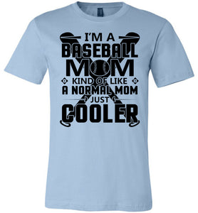Baseball Mom Just Cooler Baseball Mom Shirt blue