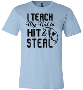 I Teach My Kid To Hit & Steal Baseball Parent Shirt light blue