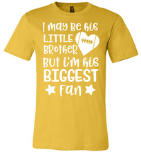 Load image into Gallery viewer, Little Brother Biggest Fan Football Brother Shirt adult  yellow