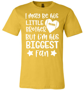 Little Brother Biggest Fan Football Brother Shirt adult  yellow