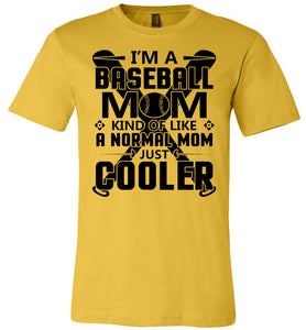 Baseball Mom Just Cooler Baseball Mom Shirt yellow