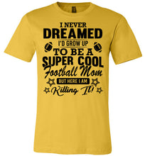 Load image into Gallery viewer, Super Cool Football Mom Shirts yellow