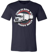 Load image into Gallery viewer, This Is How My Daddy Rolls Trucker Kid&#39;s LTL Trucker Tee  navy