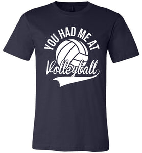 You Had Me At Volleyball Shirts navy
