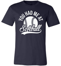 Load image into Gallery viewer, You Had Me At Softball Shirts navy