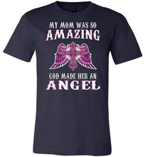 Load image into Gallery viewer, My Mom Was So Amazing God Made Her An Angel Mom Shirt navy