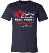 Load image into Gallery viewer, Redhead Because God Knew I Needed A Warning Label Funny Redhead T-Shirts unisex  navy
