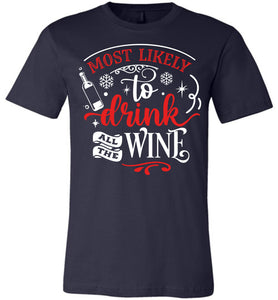 Most Likely To Drink All The Wine Funny Christmas Shirts navy