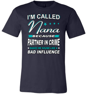 Partner In Crime Makes Me Sound Like A Bad Influence Funny Nana Shirts navy