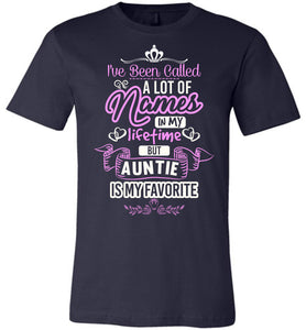 I've Been Called A Lot Names But Auntie Is My Favorite Aunt T Shirts navy