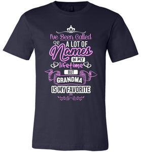I've Been Called A Lot Names But Grandma Is My Favorite Grandma Shirts navy