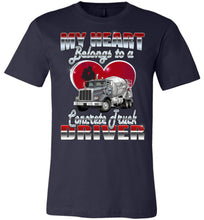 Load image into Gallery viewer, My Heart Belongs To A Concrete Truck Driver Wife T-shirt navy