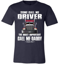 Load image into Gallery viewer, Some Call Me Driver Daddy Trucker Dad Shirt canvas navy