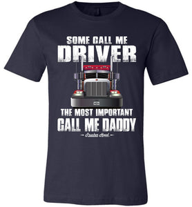 Some Call Me Driver Daddy Trucker Dad Shirt canvas navy