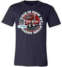 Load image into Gallery viewer, This Is How My Daddy Rolls Trucker Kid&#39;s Trucker Tee  navy