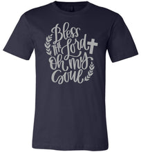 Load image into Gallery viewer, Bless The Lord Oh My Soul Christian Quote Tee navy