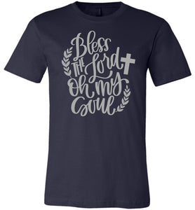 Bless The Lord Oh My Soul Christian Quote Tee navy