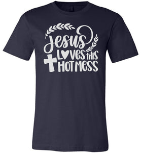 Jesus Loves This Hot Mess Christian Quote Tee navy