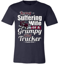Load image into Gallery viewer, Long-Suffering Wife Of A Grumpy Old Trucker Wife T Shirt navy